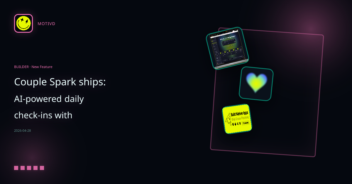 Couple Spark ships: AI-powered daily check-ins with blind-reveal and partner history