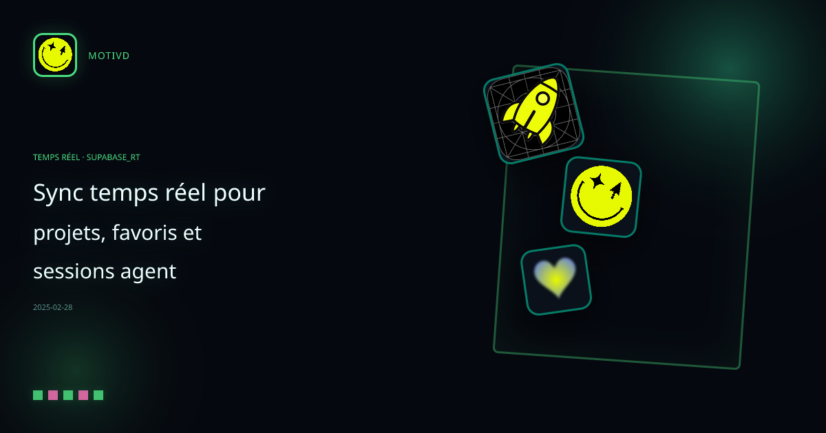 Sync temps réel pour projets, favoris et sessions agent